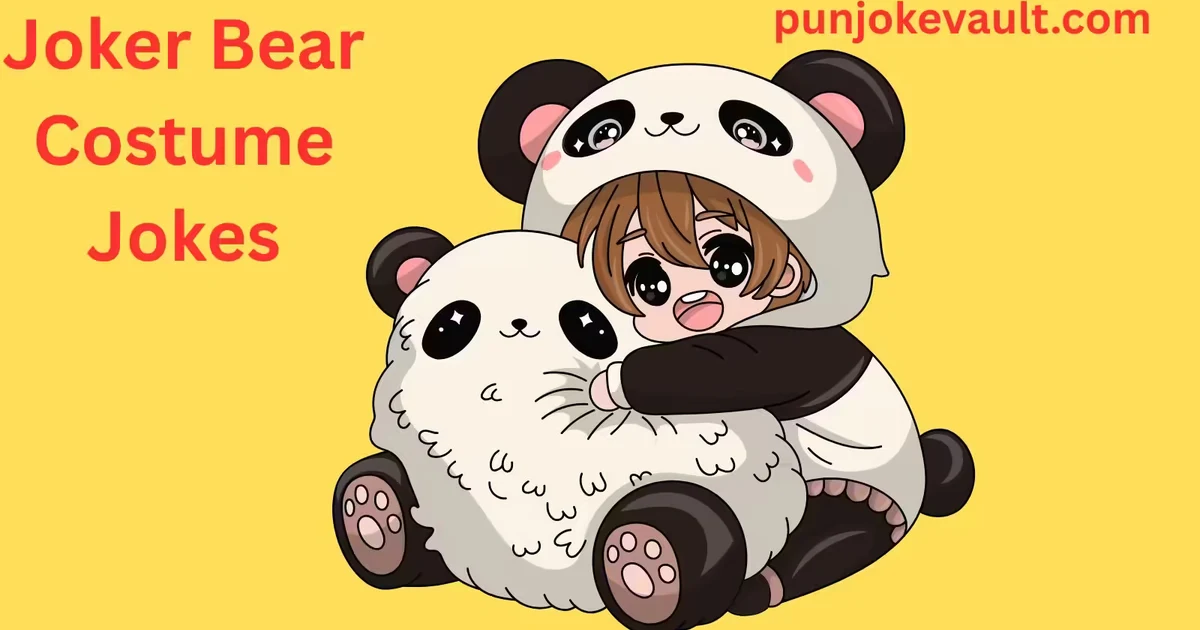 Joker Bear Costume Jokes