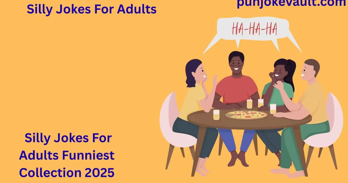 Silly Jokes For Adults