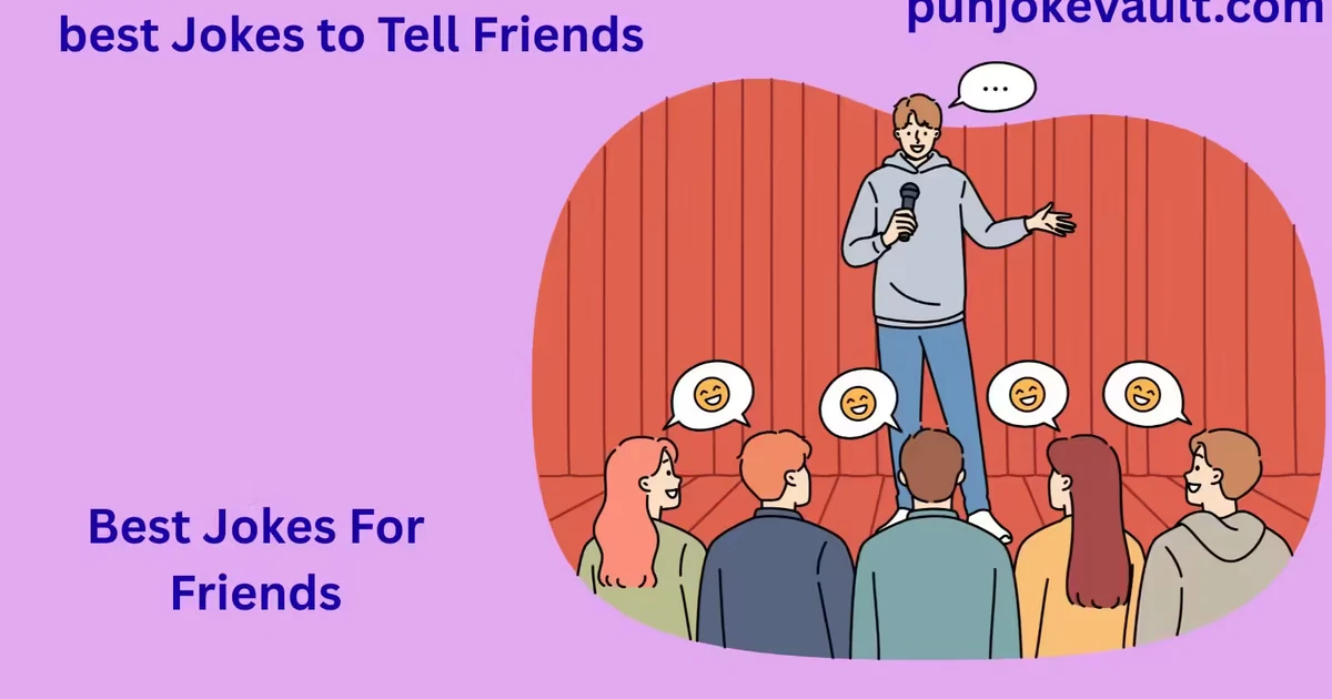 best Jokes to Tell Friends