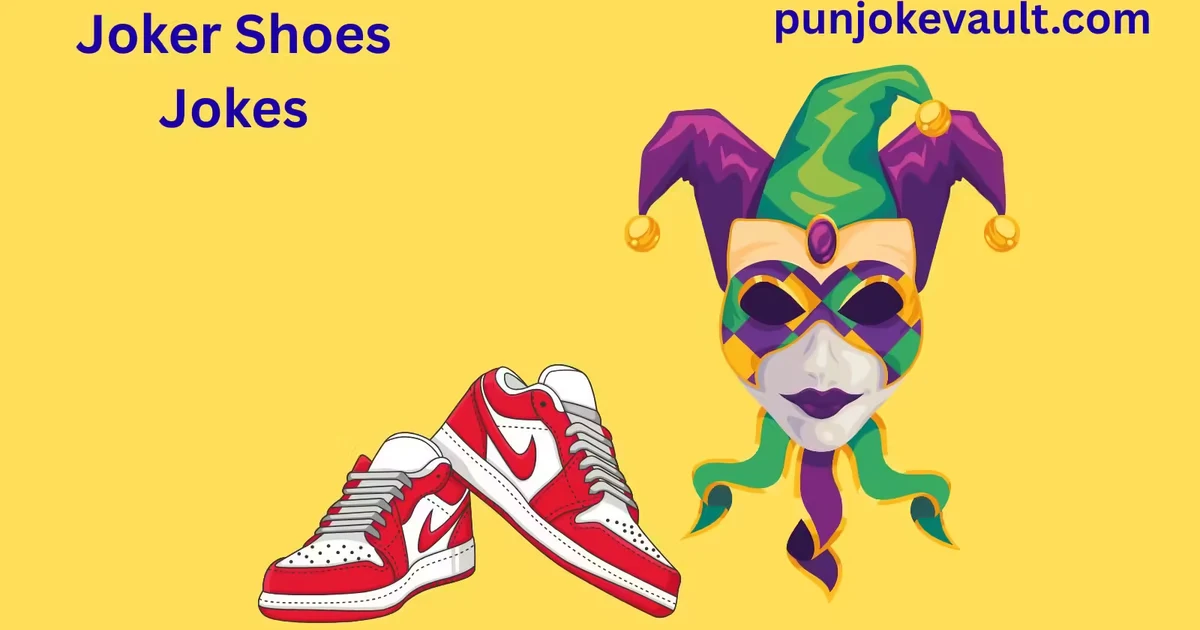 Joker Shoes Jokes