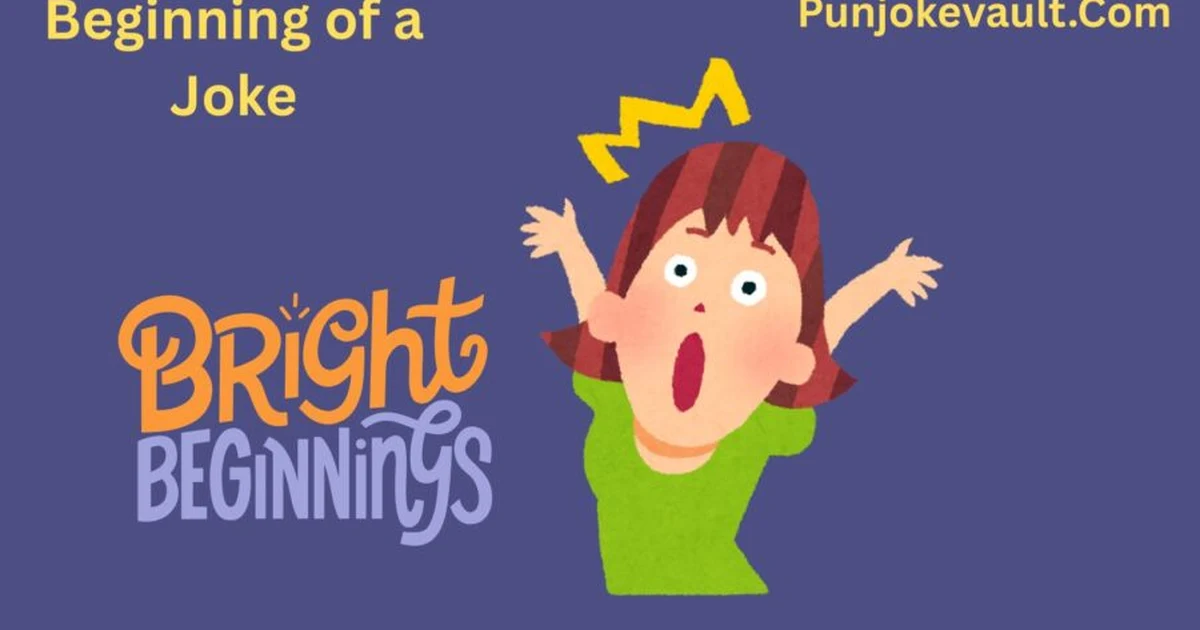 Beginning of a Joke