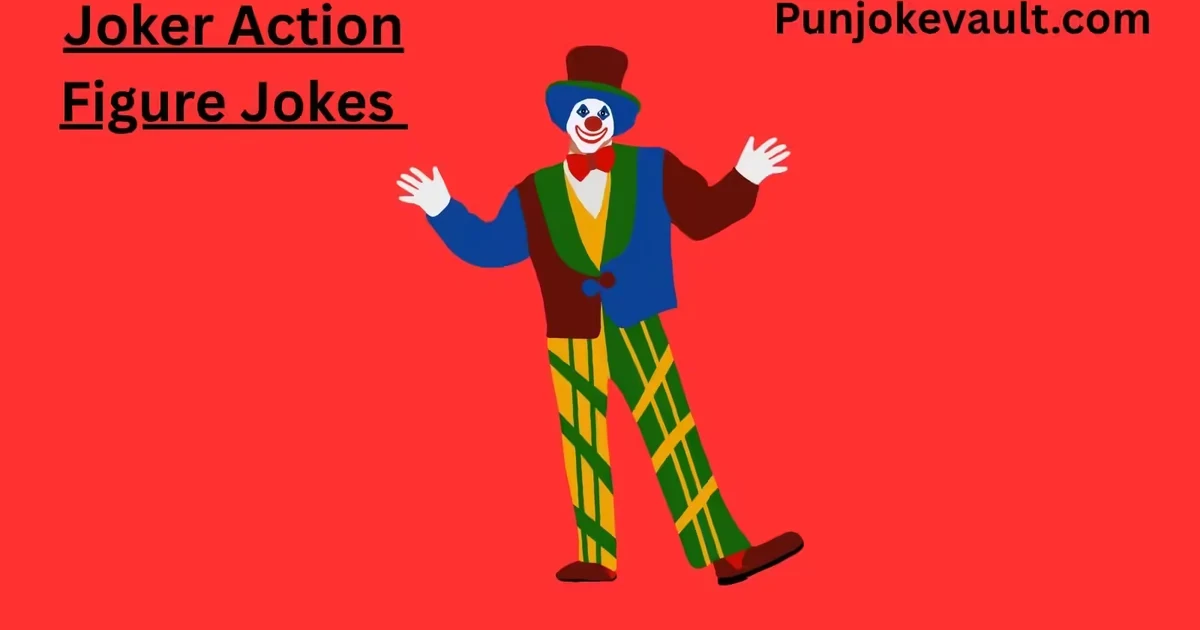 Joker Action Figure Jokes