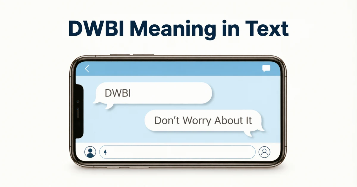 Person reading a text message explaining the DWBI meaning in text