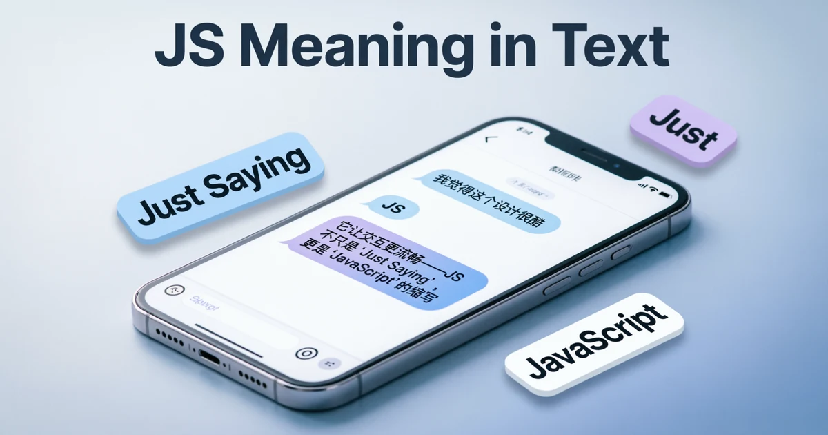 Phone chat showing the JS meaning in text with examples of just saying and just