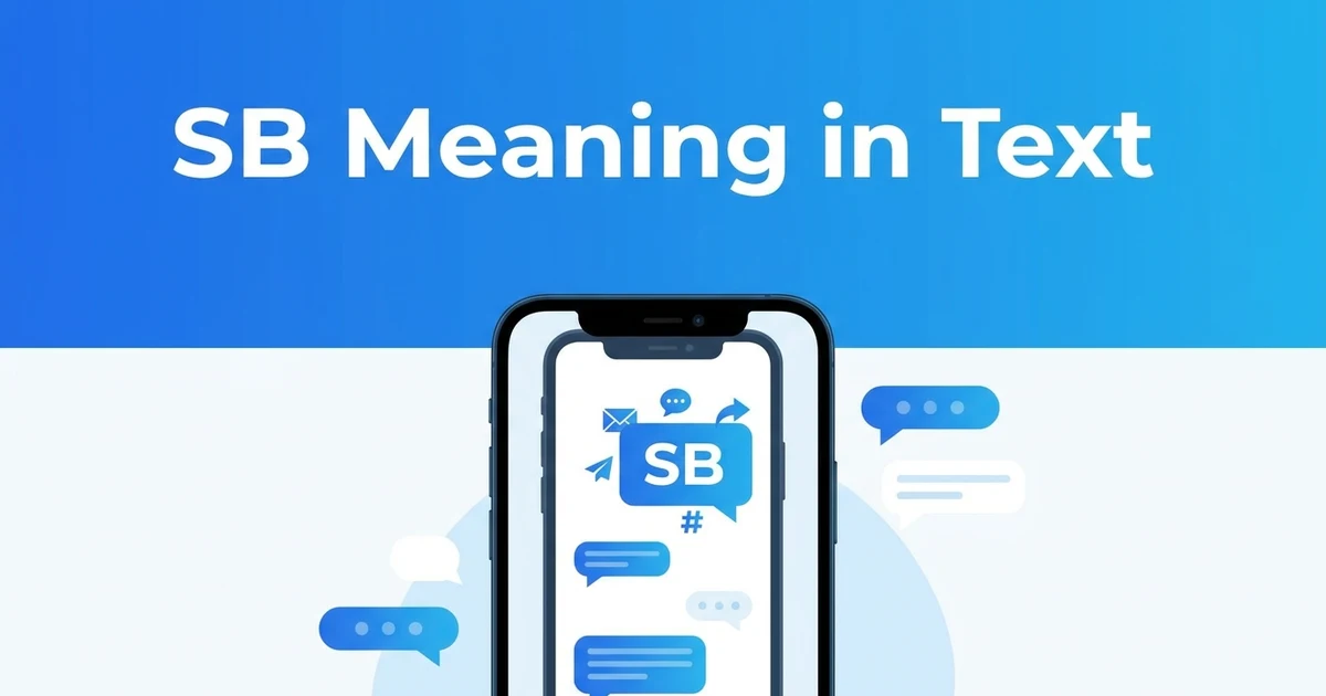Illustration showing SB meaning in text with texting examples on a smartphone screen