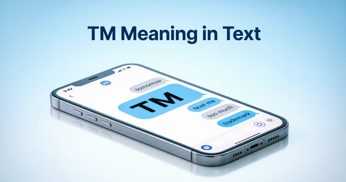 Phone conversation explaining the different meanings of TM in text messages