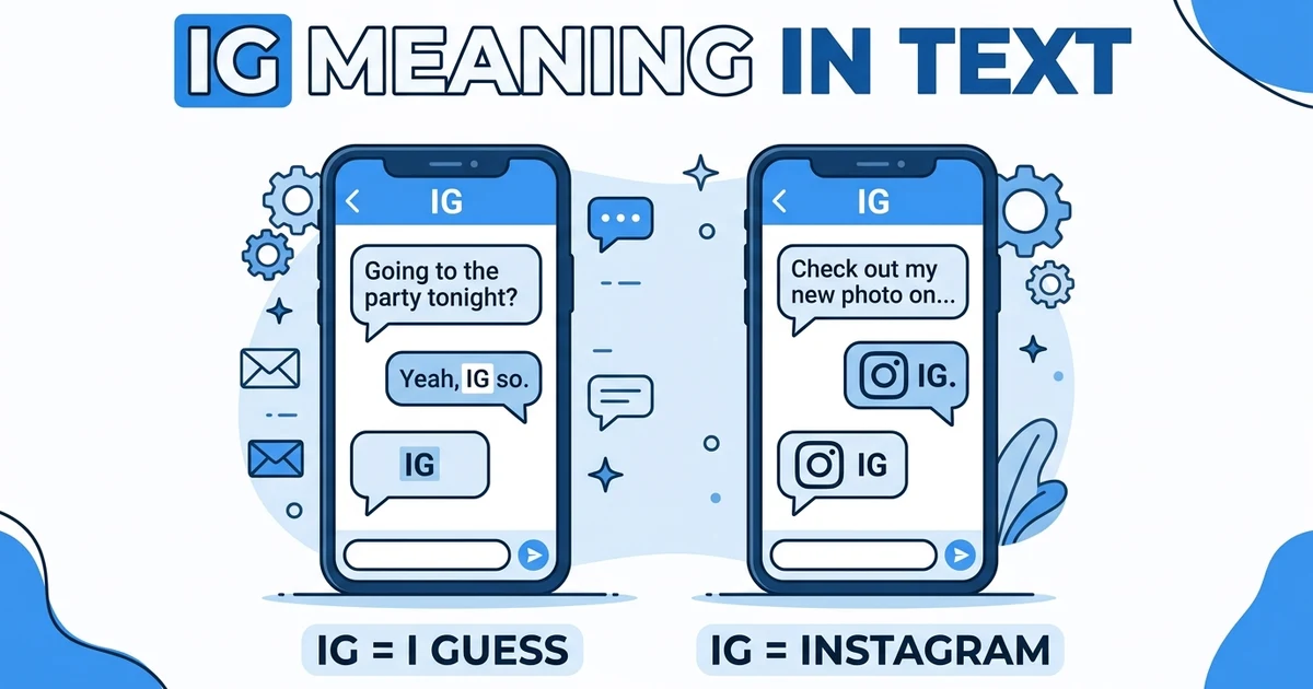 IG meaning in text explained with examples of I Guess and Instagram in online chat