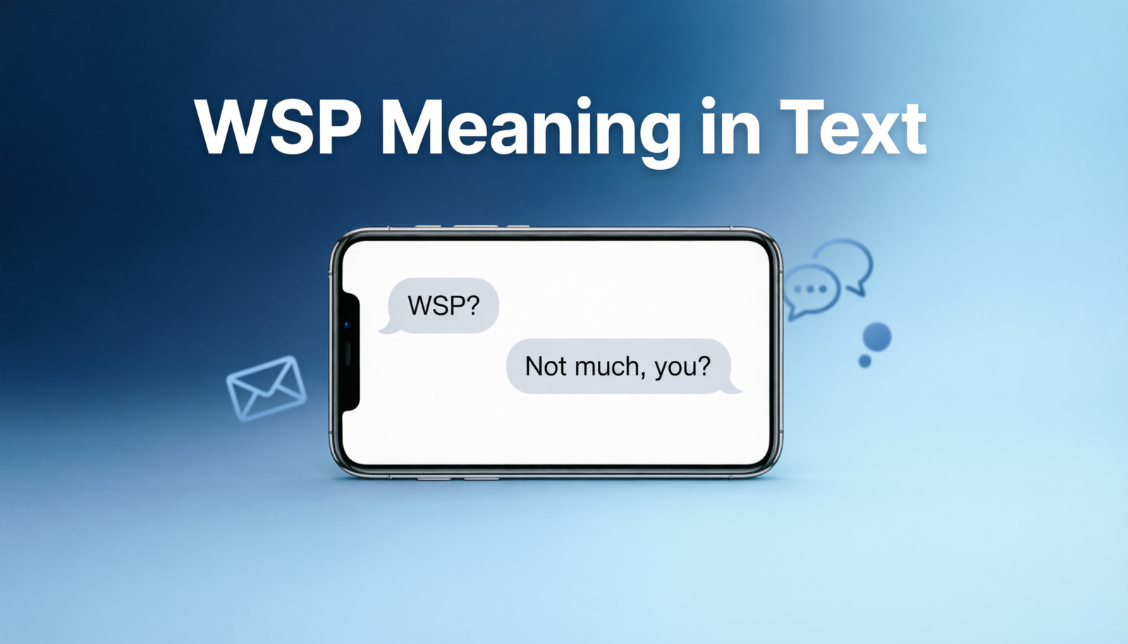 Phone displaying a casual conversation explaining the WSP meaning in text