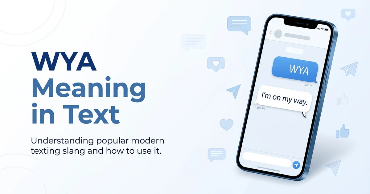 Illustration showing WYA meaning in text with smartphone chat examples.
