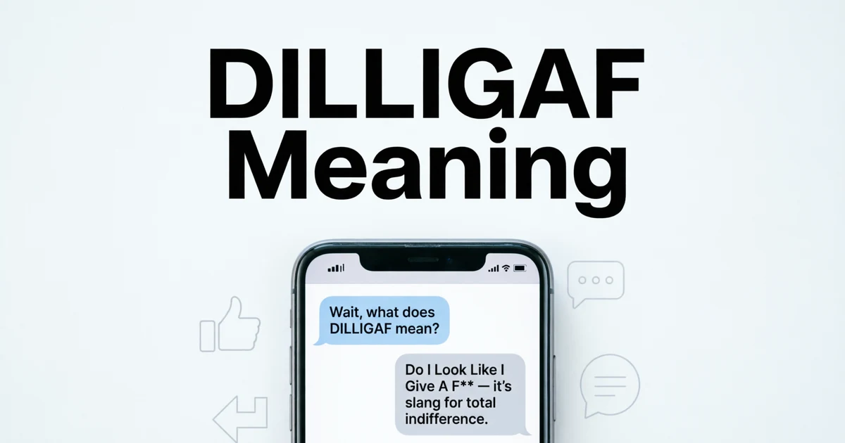 DILLIGAF meaning and slang acronym explanation